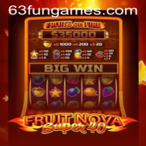 FruitNova Super 40: An Exciting Gaming Adventure