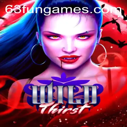Unleash Adventure with WildThirst: A Dive into the Exciting Realm of 63fun Games
