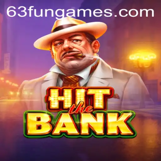 Unveiling 'HitTheBank': A Thrilling Adventure Among 63Fun Games